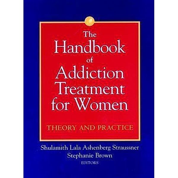 The Handbook of Addiction Treatment for Women