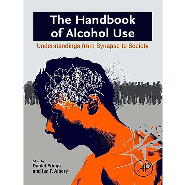 The Handbook of Alcohol Use, Daniel Frings, Ian P. Albery