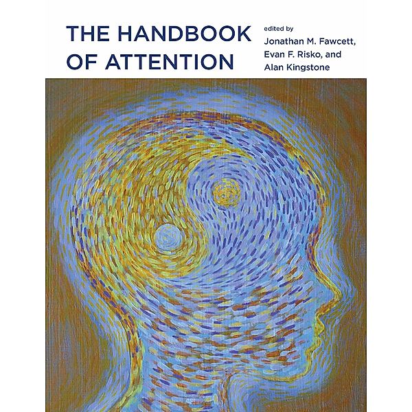 The Handbook of Attention, Alan Kingstone, Evan Risko, Jonathan Fawcett