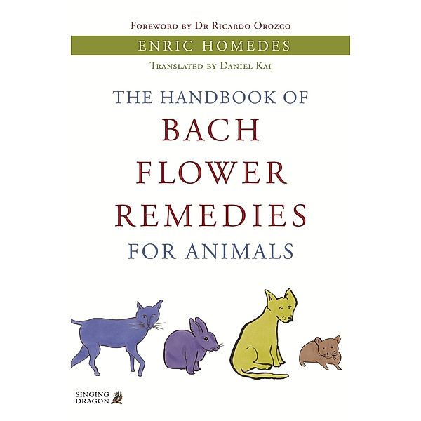 The Handbook of Bach Flower Remedies for Animals, Enric Homedes Homedes Bea