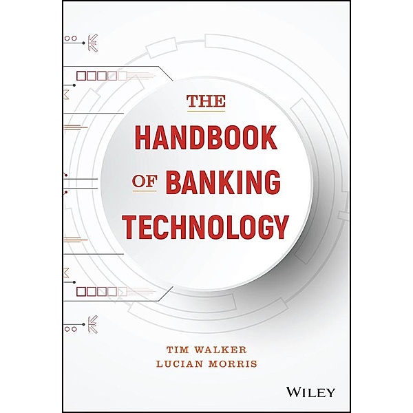 The Handbook of Banking Technology, Tim Walker, Lucian Morris