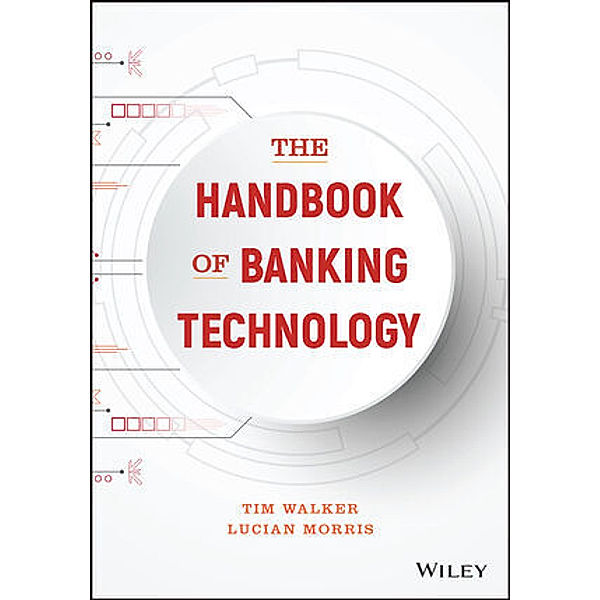 The Handbook of Banking Technology, Tim Walker, Lucian Morris