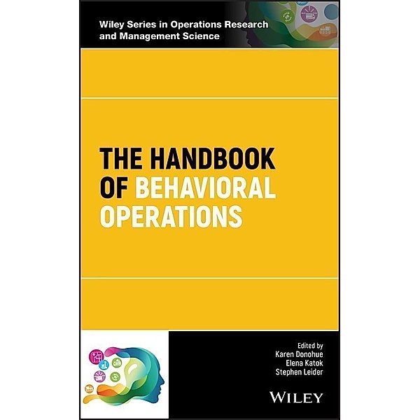 The Handbook of Behavioral Operations / Wiley Series in Operations Research and Management Science