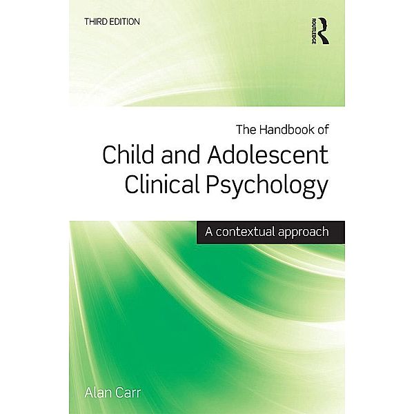 The Handbook of Child and Adolescent Clinical Psychology, Alan Carr