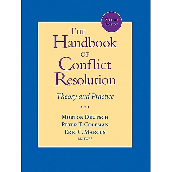 The Handbook of Conflict Resolution, Morton Deutsch, Peter T. Coleman, Eric C. Marcus