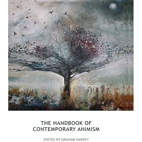 The Handbook of Contemporary Animism, Graham Harvey