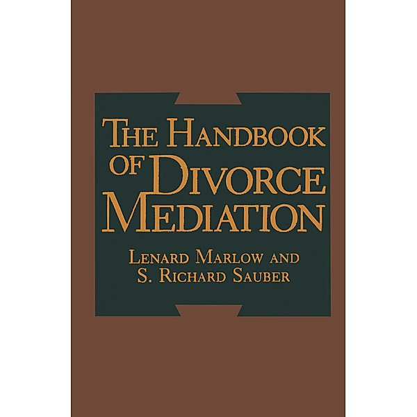 The Handbook of Divorce Mediation, L. Marlow, S. R. Sauber