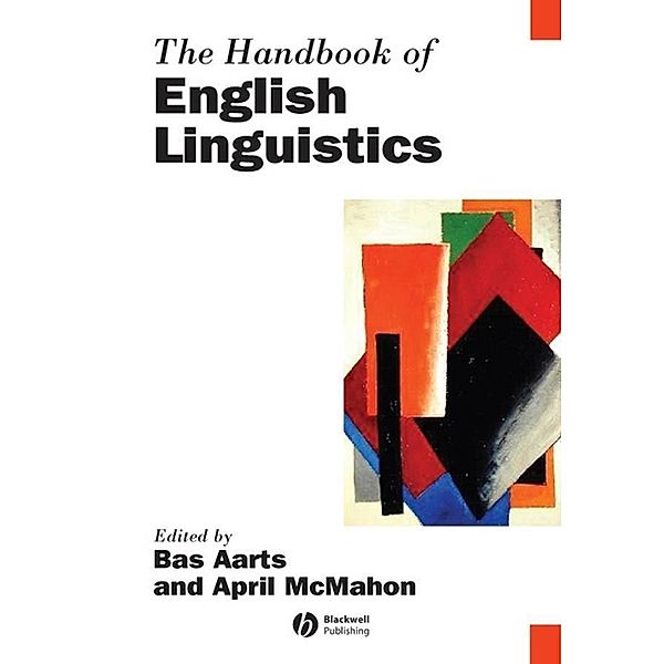 The Handbook of English Linguistics / Blackwell Handbooks in Linguistics