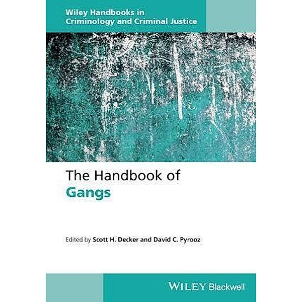 The Handbook of Gangs / Wiley Handbooks in Criminology