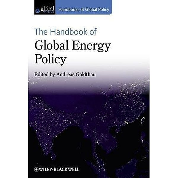 The Handbook of Global Energy Policy, Goldthau