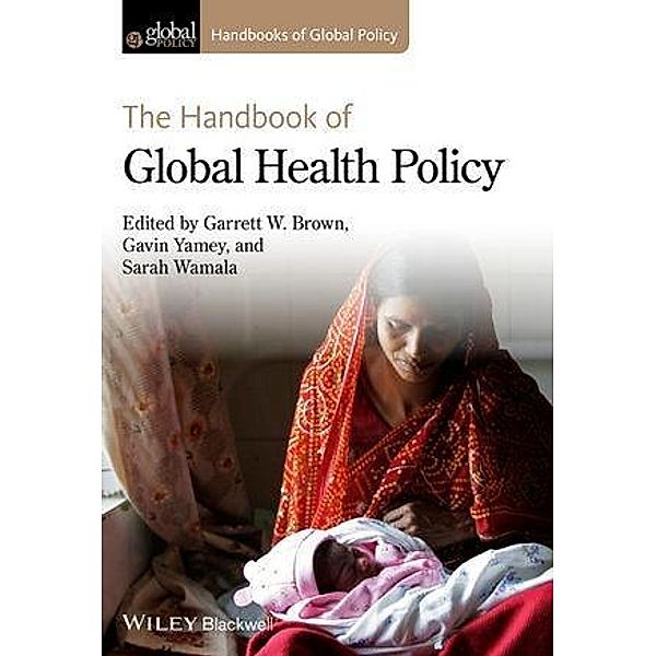 The Handbook of Global Health Policy / HGP - Handbooks of Global Policy