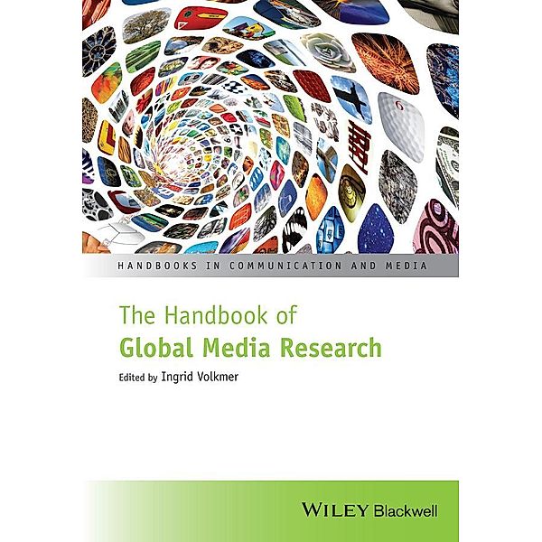 The Handbook of Global Media Research / Handbooks in Communication and Media
