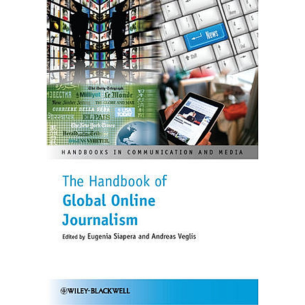The Handbook of Global Online Journalism, Eugenia Siapera, Andreas Veglis