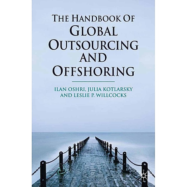 The Handbook of Global Outsourcing and Offshoring, I. Oshri, J. Kotlarsky, L. Willcocks