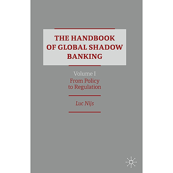 The Handbook of Global Shadow Banking, Volume I, Luc Nijs