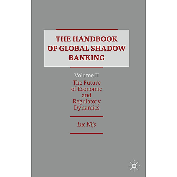 The Handbook of Global Shadow Banking, Volume II, Luc Nijs