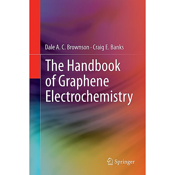 The Handbook of Graphene Electrochemistry, Dale A. C. Brownson, Craig E. Banks