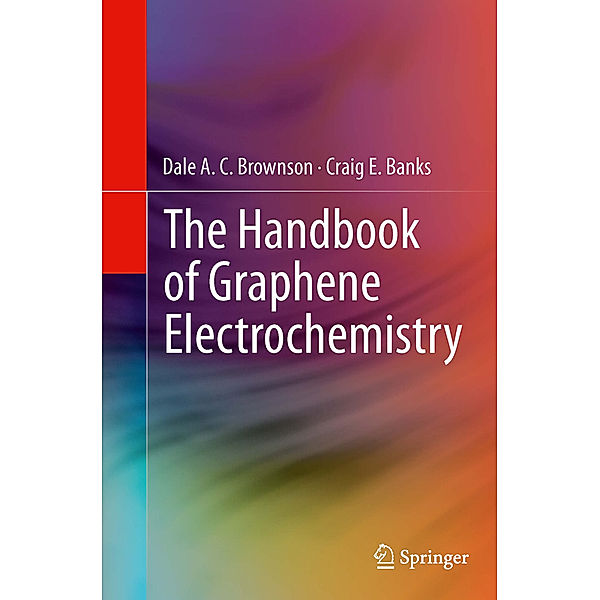 The Handbook of Graphene Electrochemistry, Dale A. C. Brownson, Craig E. Banks