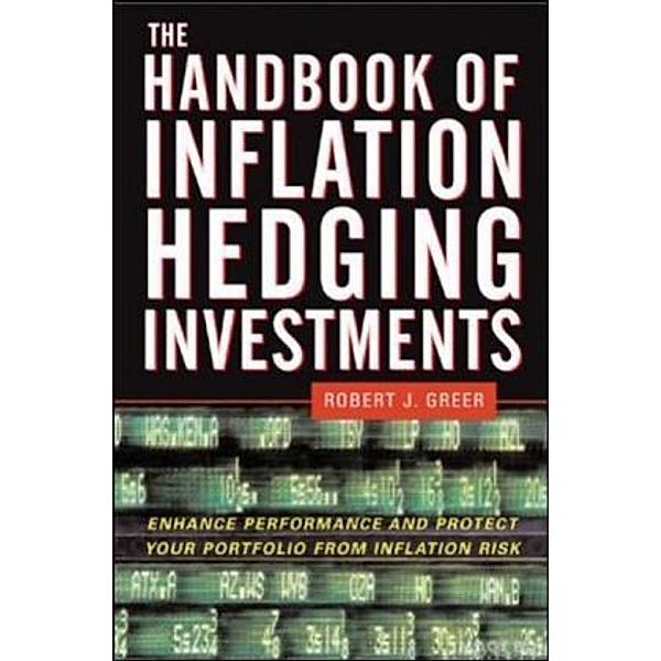 The Handbook of Inflation Hedging Investments, Robert J. Greer