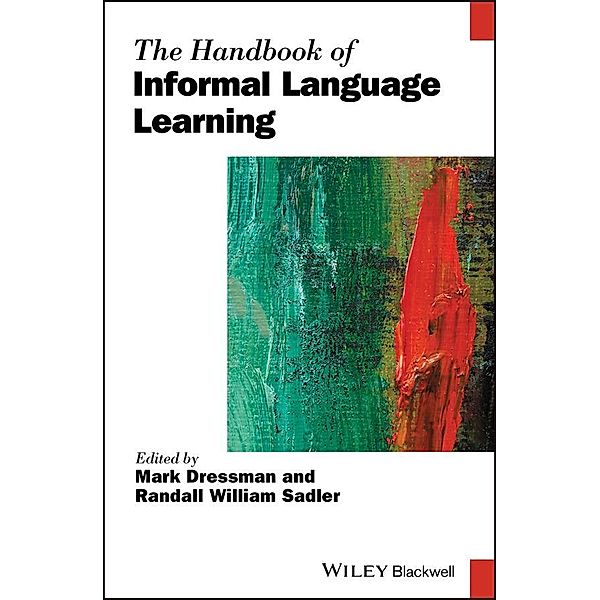 The Handbook of Informal Language Learning / Blackwell Handbooks in Linguistics