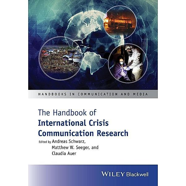 The Handbook of International Crisis Communication Research / Handbooks in Communication and Media