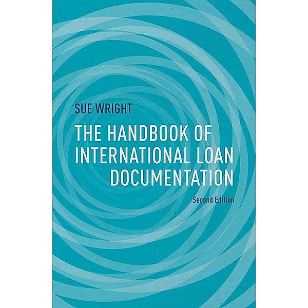 The Handbook of International Loan Documentation / Global Financial Markets, S. Wright