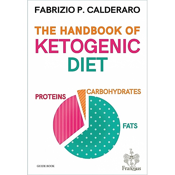 The Handbook of Ketogenic Diet, Fabrizio P. Calderaro