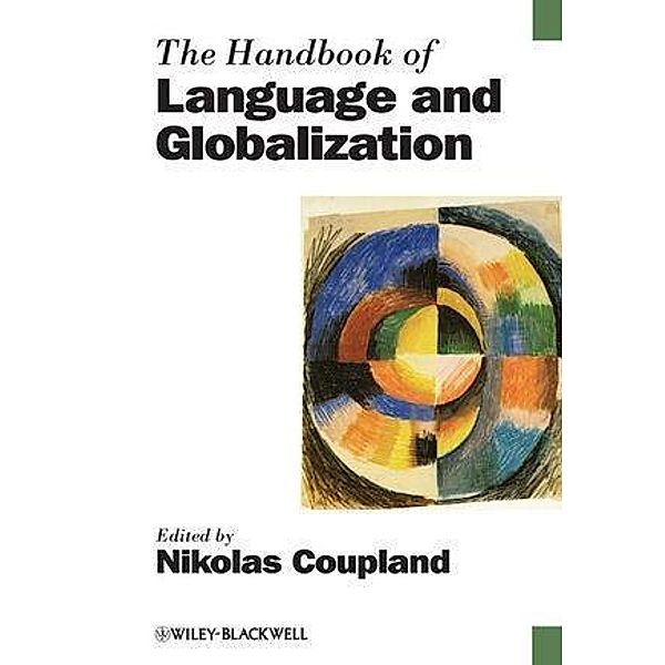 The Handbook of Language and Globalization / Blackwell Handbooks in Linguistics