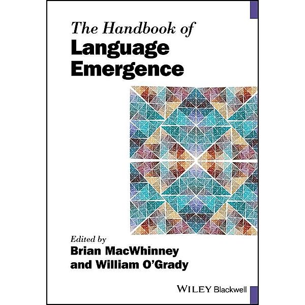 The Handbook of Language Emergence / Blackwell Handbooks in Linguistics Bd.1