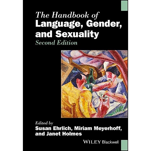 The Handbook of Language, Gender, and Sexuality / Blackwell Handbooks in Linguistics