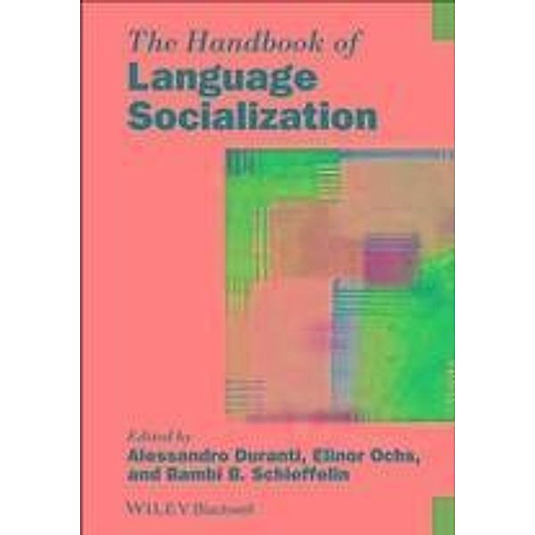 The Handbook of Language Socialization / Blackwell Handbooks in Linguistics