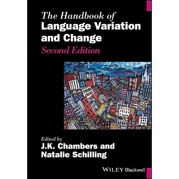 The Handbook of Language Variation and Change / Blackwell Handbooks in Linguistics