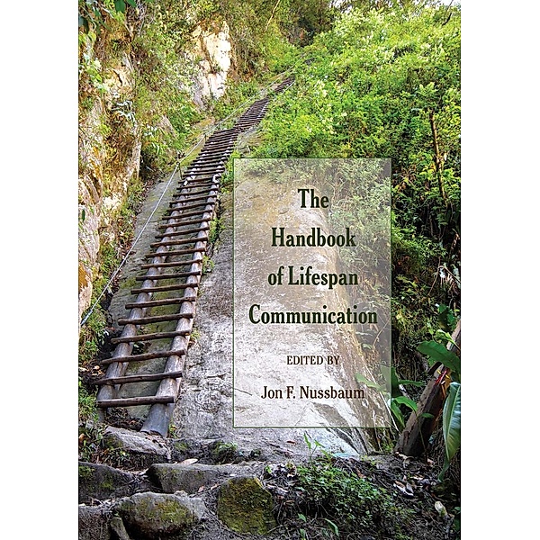 The Handbook of Lifespan Communication / Lifespan Communication Bd.2