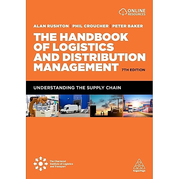 The Handbook of Logistics and Distribution Management, Alan Rushton, Phil Croucher, Peter Baker