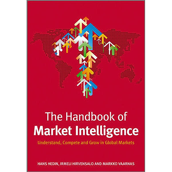The Handbook of Market Intelligence, Hans Hedin, Irmeli Hirvensalo, Markko Vaarnas