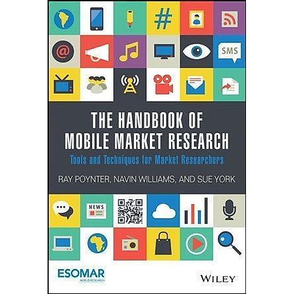 The Handbook of Mobile Market Research, Ray Poynter, Navin Williams, Sue York