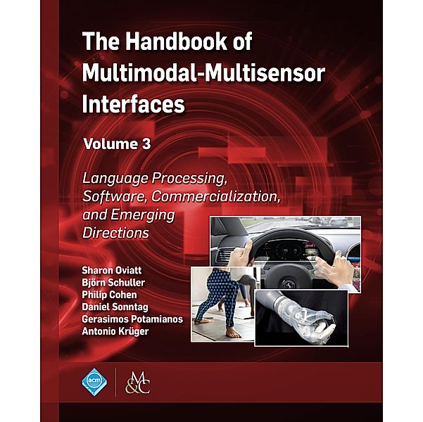 The Handbook of Multimodal-Multisensor Interfaces, Volume 3 / ACM Books
