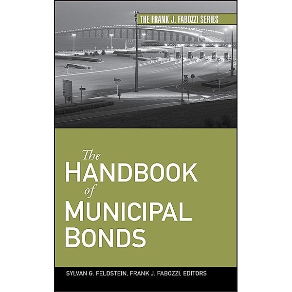 The Handbook of Municipal Bonds / Frank J. Fabozzi Series, Sylvan G. Feldstein, Frank J. Fabozzi