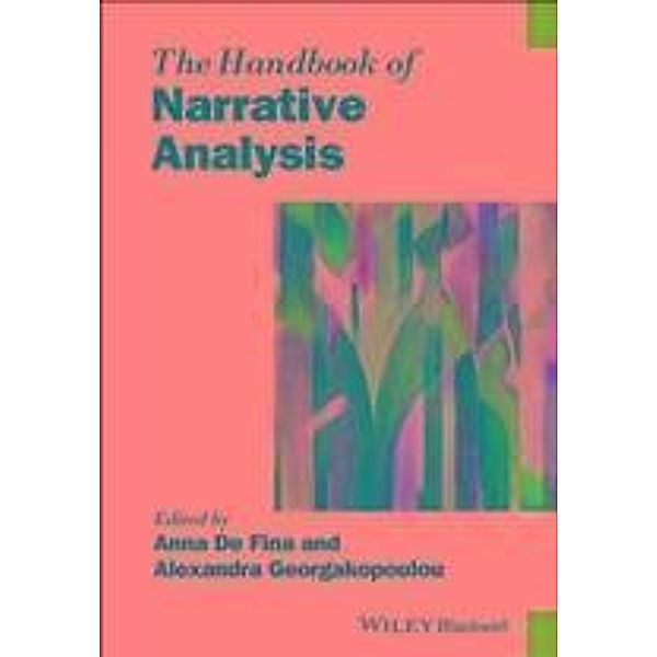 The Handbook of Narrative Analysis / Blackwell Handbooks in Linguistics, Anna De Fina, Alexandra Georgakopoulou