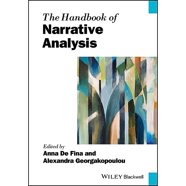 The Handbook of Narrative Analysis / Blackwell Handbooks in Linguistics, Anna De Fina, Alexandra Georgakopoulou