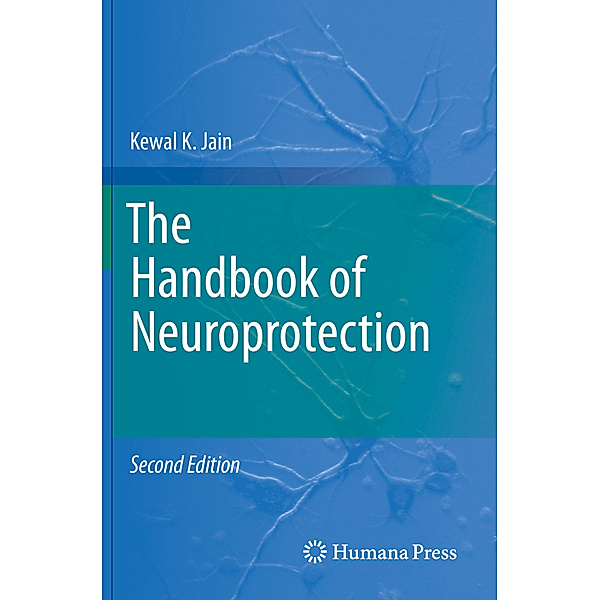 The Handbook of Neuroprotection, Kewal K. Jain