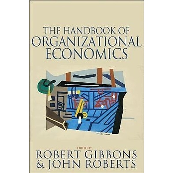 The Handbook of Organizational Economics, Robert S. Gibbons, John Roberts