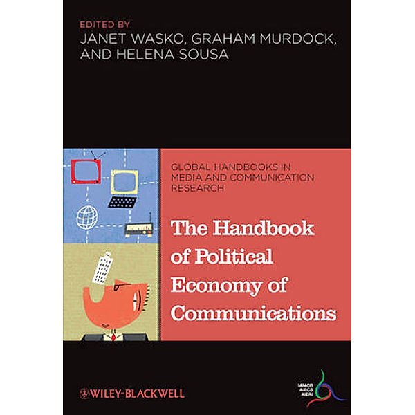 The Handbook of Political Economy of Communications