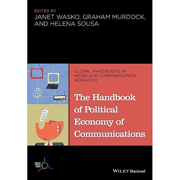 The Handbook of Political Economy of Communications