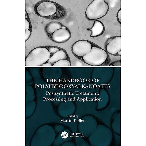 The Handbook of Polyhydroxyalkanoates