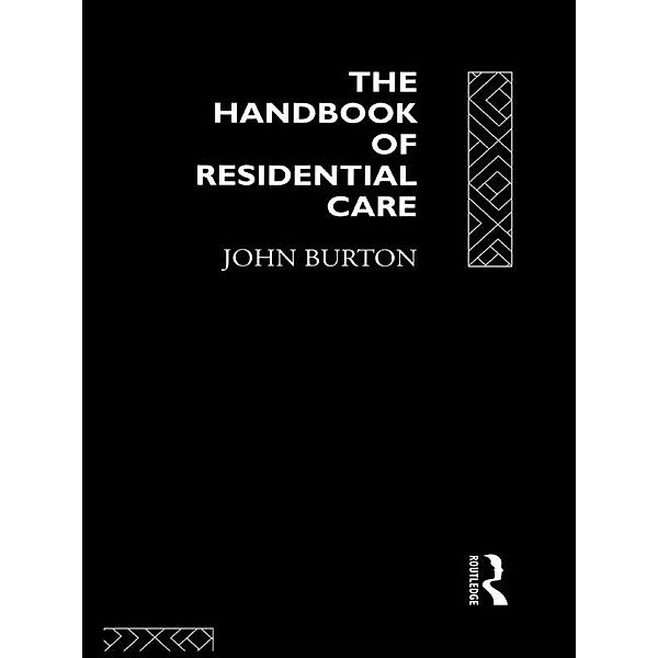 The Handbook of Residential Care, John Burton