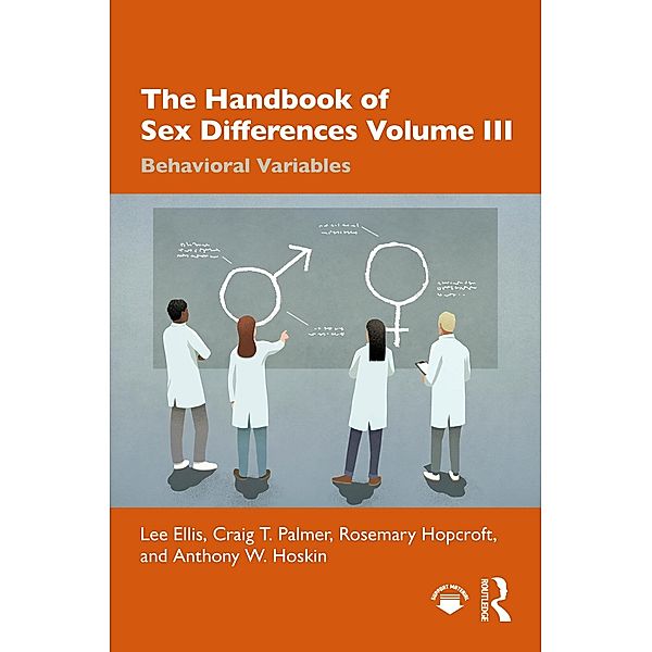 The Handbook of Sex Differences Volume III Behavioral Variables, Lee Ellis, Craig T. Palmer, Rosemary Hopcroft, Anthony W. Hoskin