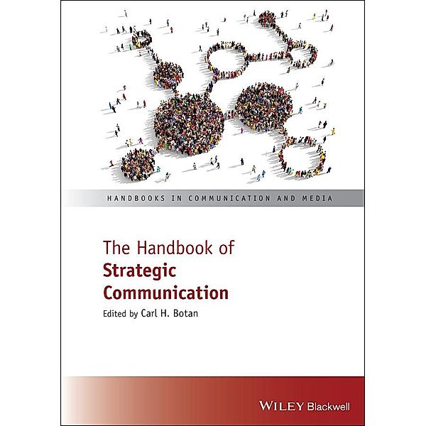 The Handbook of Strategic Communication / Handbooks in Communication and Media, Carl H. Botan