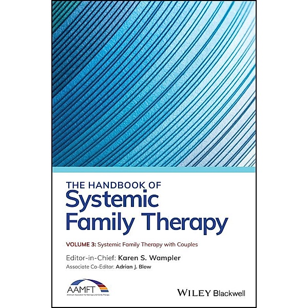 The Handbook of Systemic Family Therapy, Volume 3, Systemic Family Therapy with Couples