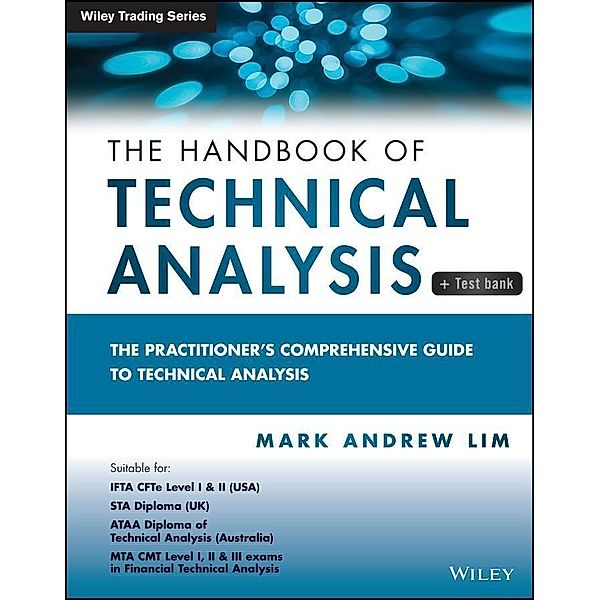 The Handbook of Technical Analysis + Test Bank / Wiley Trading Series, Mark Andrew Lim